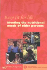 KEEP FIT FOR LIFE MEETING THE NUTRITIONAL NEEDS OF OLDER PERSONS