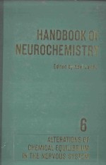 HANDBOOK OF NEUROCHEMISTRY VOLUME VI ALTERATIONS OF CHEMICAL EQUILIBRIUM IN THE NERVOUS SYSTEM