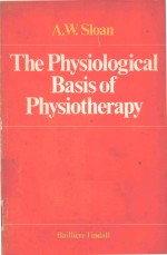 THE PHYSIOLOGICAL BASIS OF PHYSIOTHERAPY