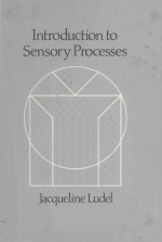 INTRODUCTION TO SENSORY PROCESSES