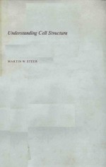 UNDERSTANDING CELL STRUCTURE