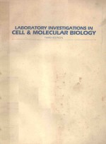 LABORATORY INVESTIGATIONS IN CELL & MOLECULAR BIOLOGY THIRD EDITION