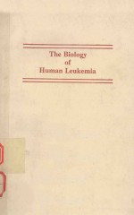 THE BIOLOGY OF HUMAN LEUKEMIA
