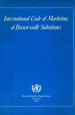 INTERNATIONAL CODE OF MARKETING OF BREAST MILK SUBSTITUTES