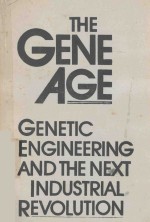 THE GENE AGE GENETIC ENGINEERING AND THE NEXT INDUSTRIAL REVOLUTION