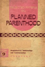 SLECTED PAPERS ON PLANNED PARENTHOOD VOLUME 9 REPRODCTIVE IMMUNOLOGY AND CONTRACEPTION