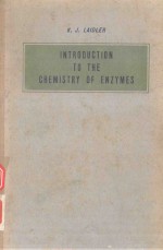 INTRODUCTION TO THE CHEMISTRY OF ENZYMES