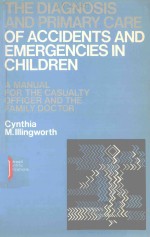 THE DIAGNOSIS AND PRIMARY CARE OF ACCIDENTS AND EMERGENCIES IN CHILDREN