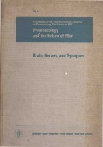 PHARMACOLOGY AND THE FUTURE OF MAN VOL 4 BRAIN NERVES AND SYNAPSES