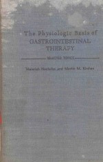THE PHYSIOLOGIC BASIS OF GASTRONTESTINAL THERAPY