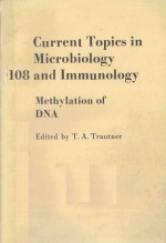 CURRENT TOPICS IN MICROBIOLOGY 108 AND IMMUNOLOGY METHYLATION OF DNA