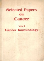 SELECTED PAPERS ON CANCER VOL 1 CANCER IMMUNOLOGY