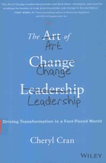 THE ART OF CHANGE LEADERSHIP DRIVING TRANSFORMATION IN A FAST-PACED WORLD