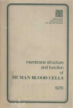 MEMBRANE STRUCTURE AND FUNCTION OF HUMAN BLOOD CELLS