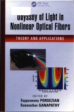 odyssey of light in nonlinear optical fibers theory and applications