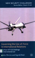 GOVERNING THE USE-OF-FORCE IN INTERNATIONAL RELATIONS THE POST-9/11 US CHALLENGE ON INTERBNATIONAL L