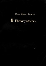 BASIC BIOLOGY COURSE UNIT 3 REGULATION WITHIN CELLS BOOK 6 PHOTOSYNTHESIS