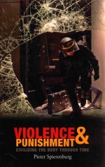VIOLENCE AND PUNISHMENT CIVILIZING THE BODY THROUGH TIME