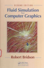 FLUID SIMULATION FOR COMPUTER GRAPHICS ROBERT BRIDSON