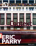CONTEXT ARCHITECTURE AND THE GENIUS OF PLACE ERIC PARRY