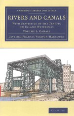 RIVERS AND CANALS WITH STATISTICS OF THE TRAFFIC ON INLAND WATERWAYS VOLUME 2:CANALS