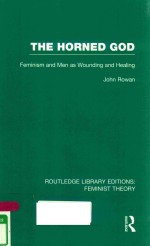 THE HORNED GOD FEMINISM AND MEN AS WOUNDING AND HEALING VOLUME 28