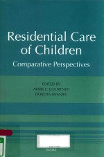 RESIDENTIAL CARE OF CHILDREN COMPARATIVE PERSPECTIVES
