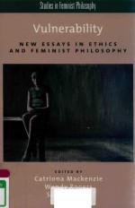 VULNERABILITY NEW ESSAYS IN ETHICS AND FEMINIST PHILOSOPHY