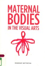 MATERNAL BODIES IN THE VISUAL ARTS