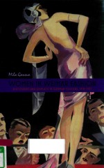 WOMEN IN WEIMAR FASHION DISCOURSES AND DISPLAYS IN GERMAN CULTURE,1918-1933