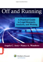 OFF AND RUNNING A PRACTICAL GUIDE TO LEGAL RESEARCH,ANALYSIS,AND WRITING