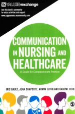 COMMUNICATION IN NURSING AND HEALTHCARE A GUIDE FOR COMPASSIONATE PRACTICE