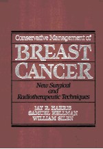 CONSERVATIVE MANAGEMENT OF BREAST CANCER NEW SURGICAL AND RADIOTHERAPEUTIC TECHNIQUES