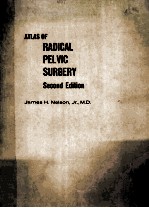 ATLAS OF RADICAL PELVIC SURGERY SECOND EDITION