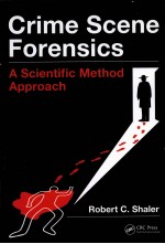 CRIME SCENE FORENSICS A SCIENTIFIC METHOD APPROACH