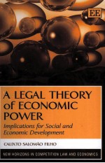 A LEGAL THE ORY OF ECONOMIC POWER IMPLICATIONS FOR SOCIAL AND ECONOMIC DEVELOPMENT