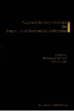 FOUCHARD,GAILLARD,GOLDMAN ON INTERNATIONAL COMMERCIAL ARBITRATION