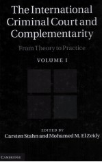 THE INTERNATIONAL CRIMINAL COURT AND COMPLEMENTARITY VOLUME I