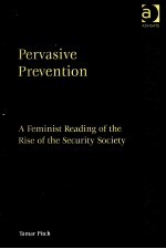 PERVASIVE PREVENTION A FEMINIST READING OF THE RISE OF THE SECURITY SOCIETY