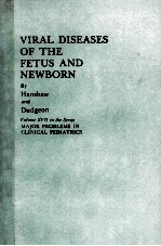 VIRAL DISEASES OF THE FETUS AND NEWBORN
