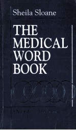 THE MEDICAL WORD BOOK:A SPELLING AND VOCABULARY GUIDE TO MEDICAL TRANSCRIPTION THIRD EDITION