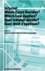 INTERNET WHICH COURT DECIDES? WHICH LAW APPLIES? QUEL TRIBUNAL DECIDE? QUEL DROIT S'APPLIQUE?