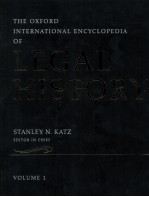 THE OXFORD INTERNATIONAL ENCYCLOPEDIA OF LEGAL HISTORY VOLUME 1