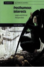 POSTHUMOUS INTERESTS LEGAL AND ETHICAL PERSPECTIVES