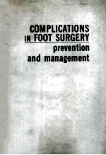 COMPLICATIONS IN FOOT SURGERY:PREVENTION AND MANAGEMENT AMERICAN COLLEGE OF FOOT SURGEONS
