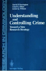 UNDERSTANDING AND CONTROLLING CRIME TOWARD A NWE RESEARCH STRATEGY