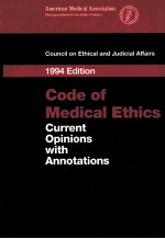 COUNCIL ON ETHICAL AND JUDICIAL AFFAIRS 1994 EDITION CODE OF MEDICAL ETHICS CURRENT OPINIONS WITH