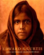 EDWARD S.CURTIS ONE HUNDRED MASTERWORKS CHRISTOPHER CARDOZO