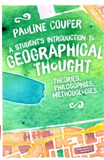 A STUDENT'S INTRODUVCTION TO GEOGRAPHICAL THOUGHT THEORIES,PHILOSOPHIES,METHODOLOGIES