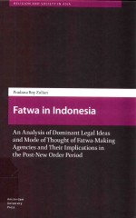 FATWA IN INDONESIA AN ANALYSIS OF DOMINANT LEGAL IDEAS AND MODE OF THOUGHT OF FATWA-MAKING AGENCIES